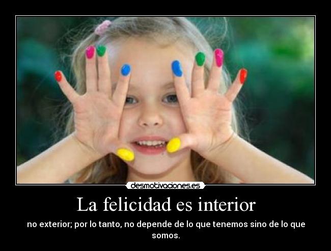 La felicidad es interior -