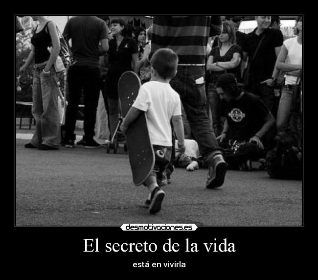 El secreto de la vida - está en vivirla