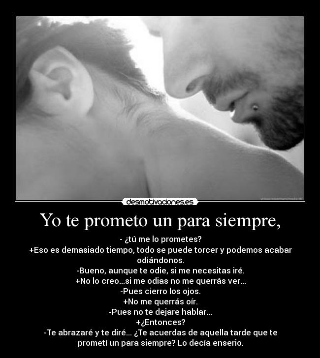 Yo te prometo un para siempre, -