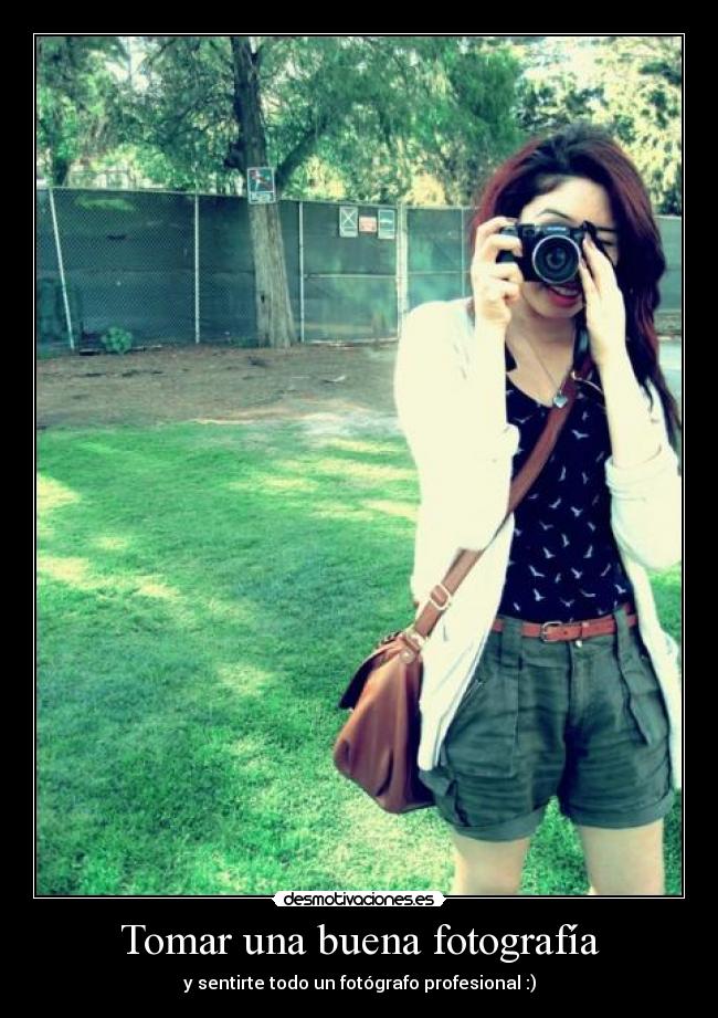 Tomar una buena fotografía - y sentirte todo un fotógrafo profesional :)