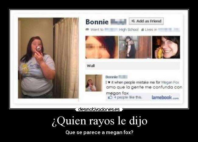 ¿Quien rayos le dijo - Que se parece a megan fox?