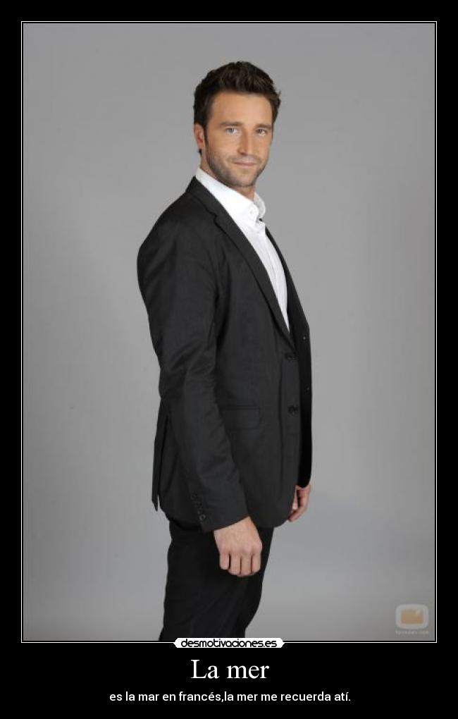 La mer - es la mar en francés,la mer me recuerda atí.