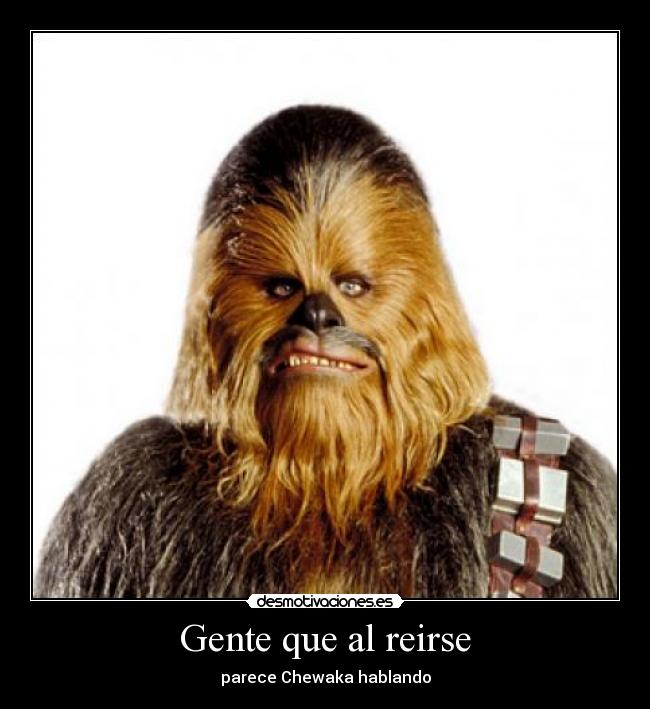 carteles chewaka desmotivaciones