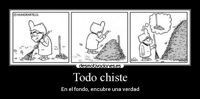 Todo chiste - En el fondo, encubre una verdad
