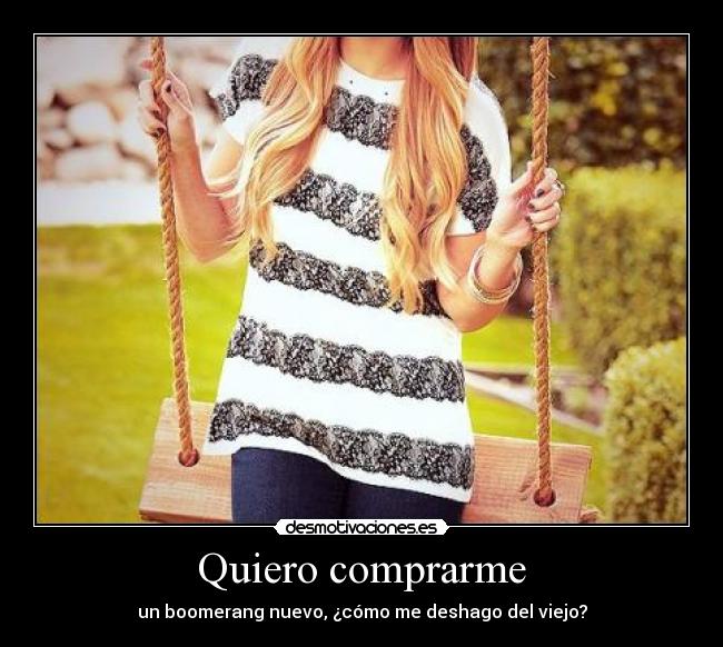 Quiero comprarme - un boomerang nuevo, ¿cómo me deshago del viejo?