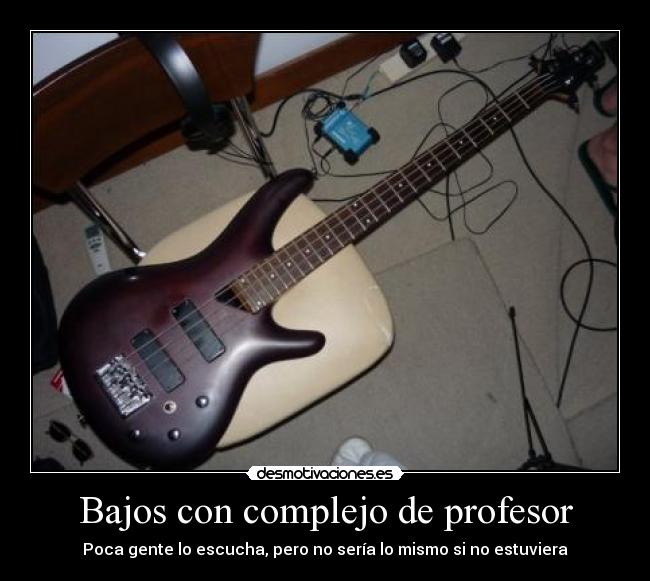 Bajos con complejo de profesor -