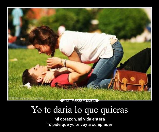 Yo te daria lo que quieras - 