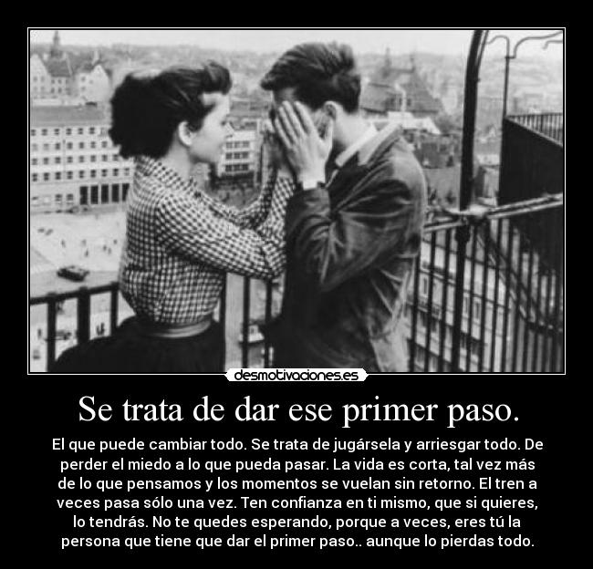 Se trata de dar ese primer paso. -