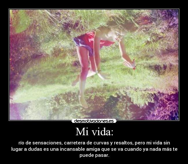 Mi vida: -