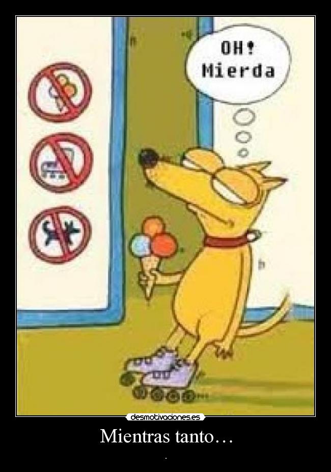 Mientras tanto… - .