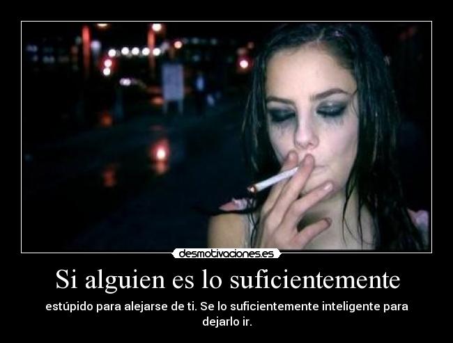 Si alguien es lo suficientemente -