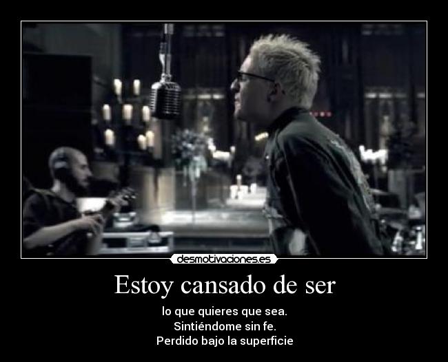 Estoy cansado de ser -