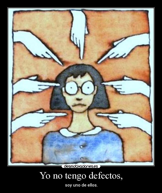 carteles elmasanonimo soyundefectoymuyorgullosa desmotivaciones