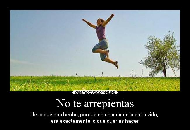 No te arrepientas -