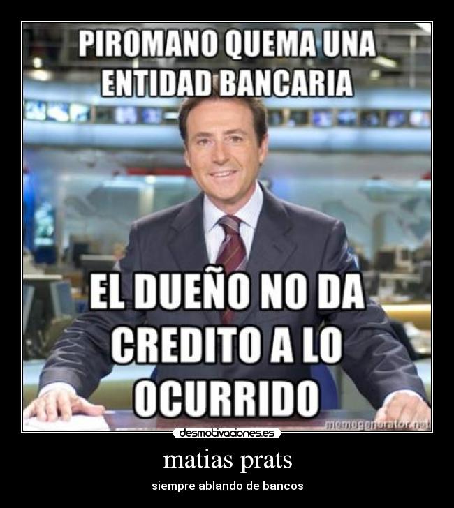 matias prats - siempre ablando de bancos