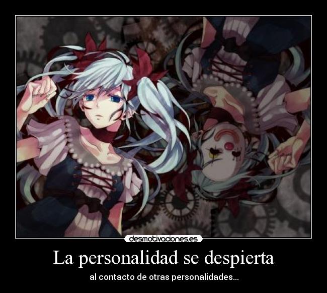 La personalidad se despierta - al contacto de otras personalidades...