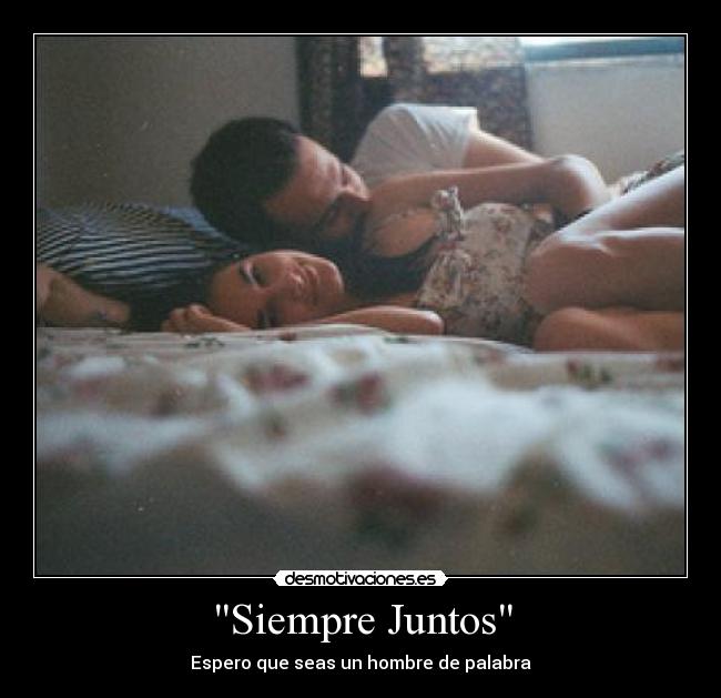 Siempre Juntos - Espero que seas un hombre de palabra