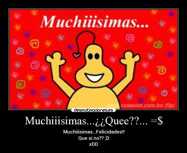 Muchiiisimas...¿¿Quee??... =$ -