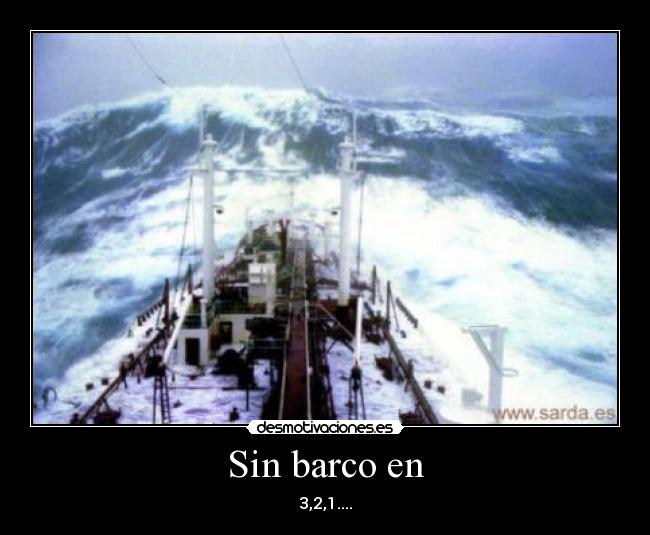 Sin barco en - 3,2,1....