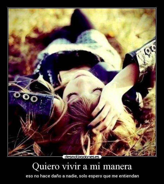Quiero vivir a mi manera -