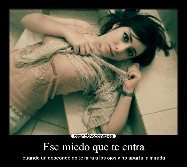 Ese miedo que te entra - 