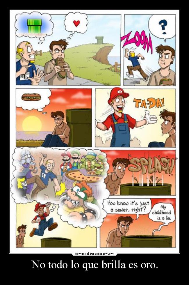 No todo lo que brilla es oro. -