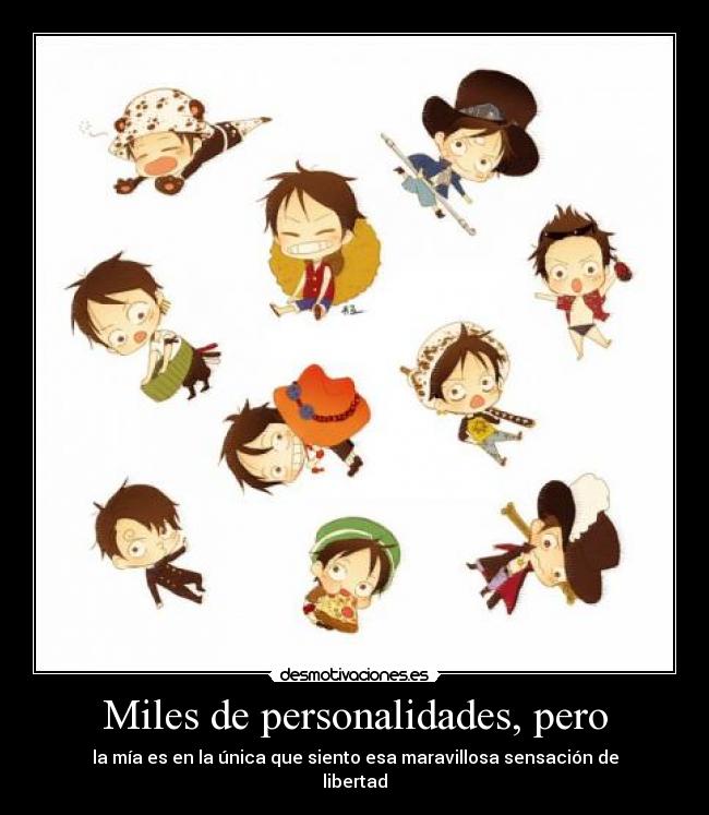 Miles de personalidades, pero -