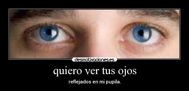 quiero ver tus ojos - 