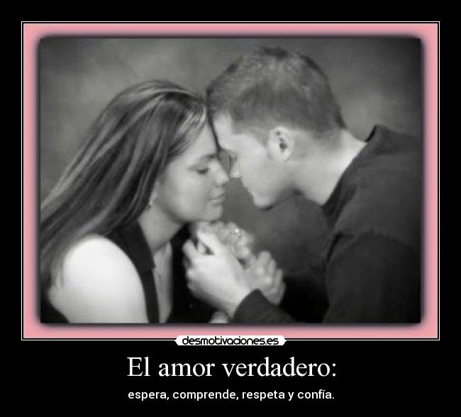 El amor verdadero: -