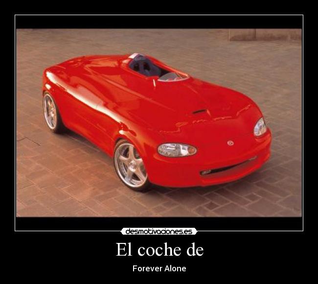 El coche de - Forever Alone