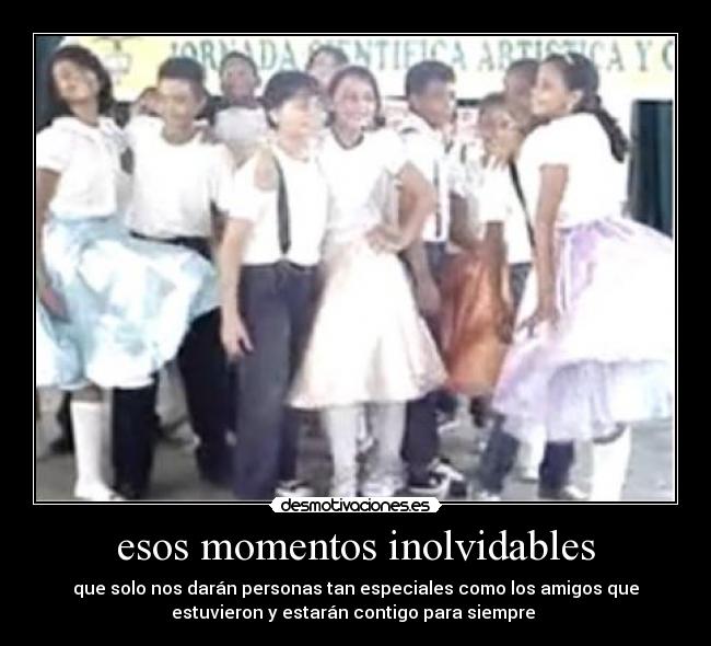 esos momentos inolvidables - que solo nos darán personas tan especiales como los amigos que
estuvieron y estarán contigo para siempre ♥