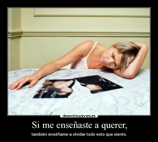 Si me enseñaste a querer, - 