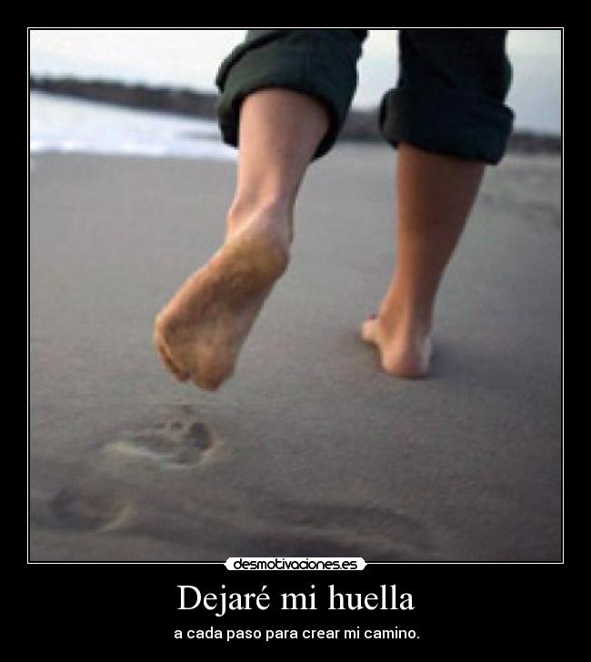 carteles huella paso camino jorge_92 desmotivaciones