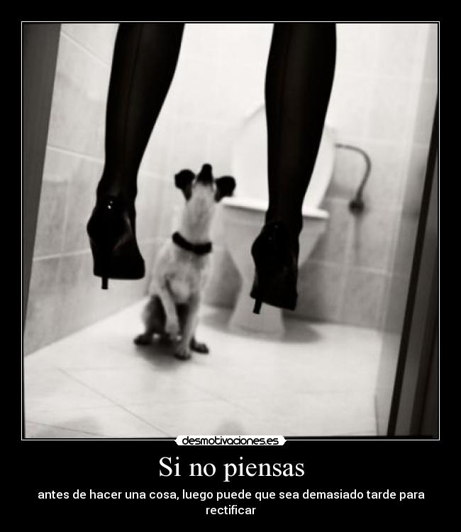 Si no piensas -