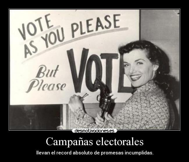 carteles siempre que estan campana prometen cuando llegan hacen una mierda seven desmotivaciones