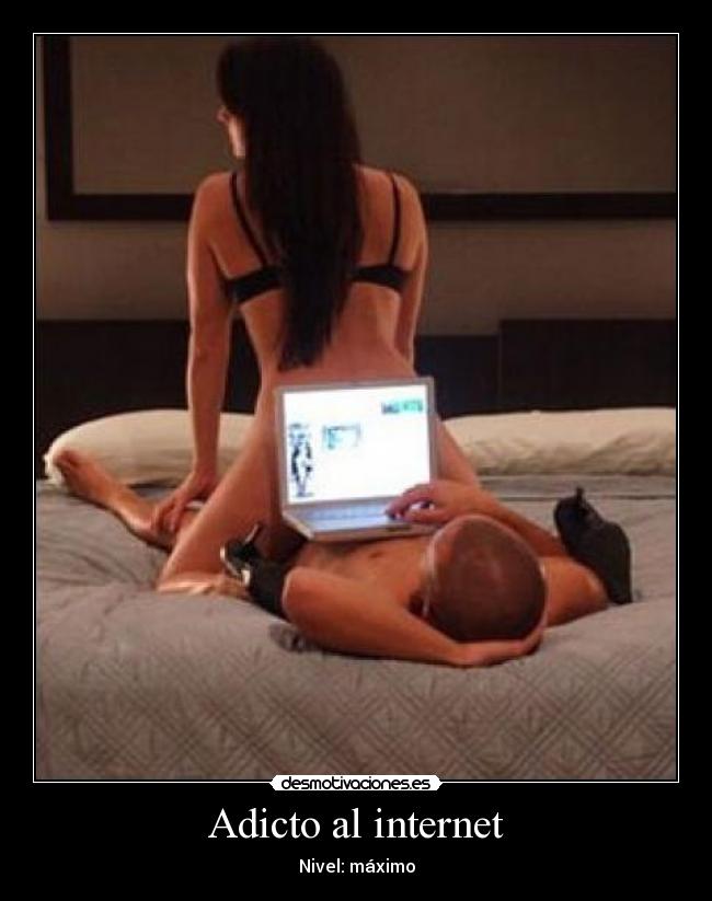 Adicto al internet - Nivel: máximo