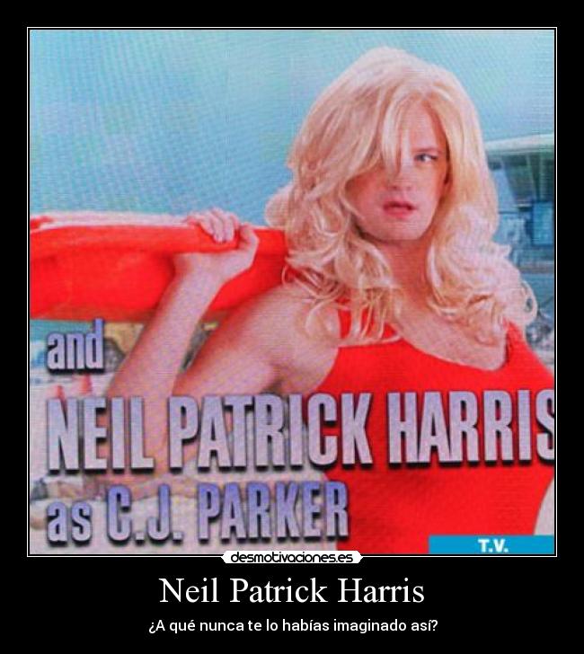 Neil Patrick Harris - ¿A qué nunca te lo habías imaginado así?