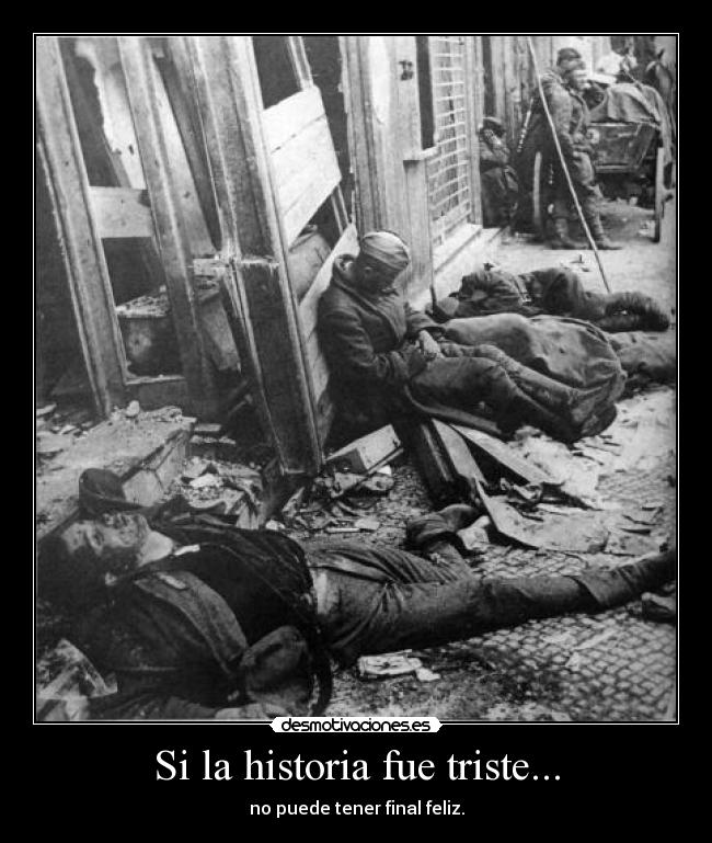 Si la historia fue triste... - no puede tener final feliz.