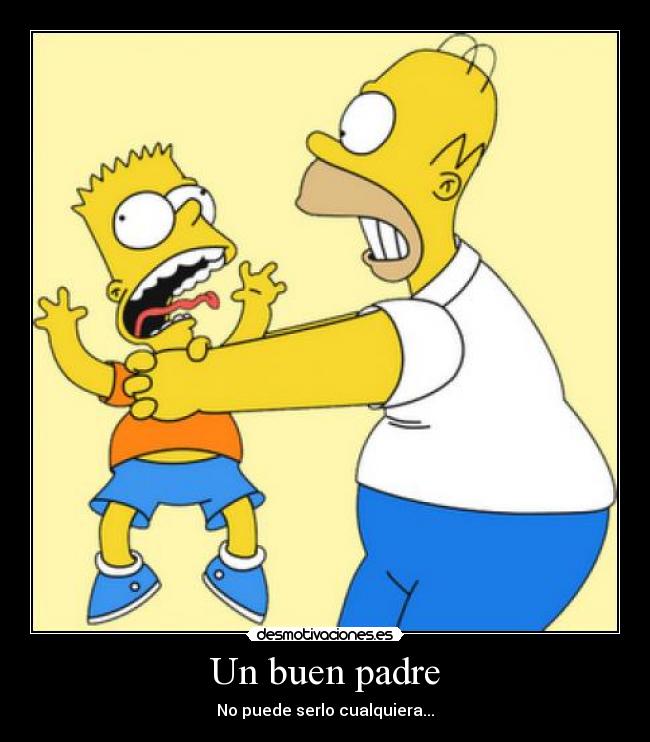 Un buen padre - No puede serlo cualquiera...