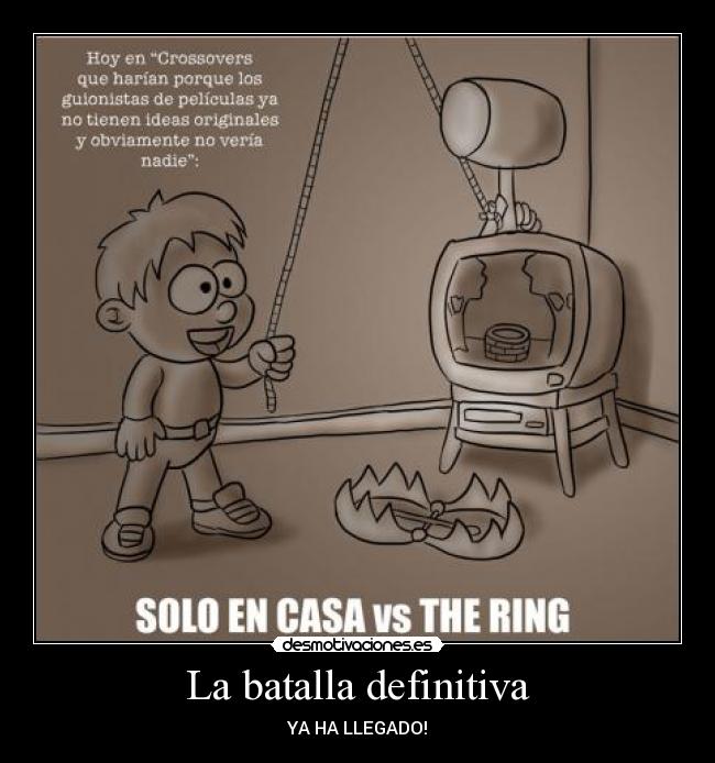 La batalla definitiva - YA HA LLEGADO!