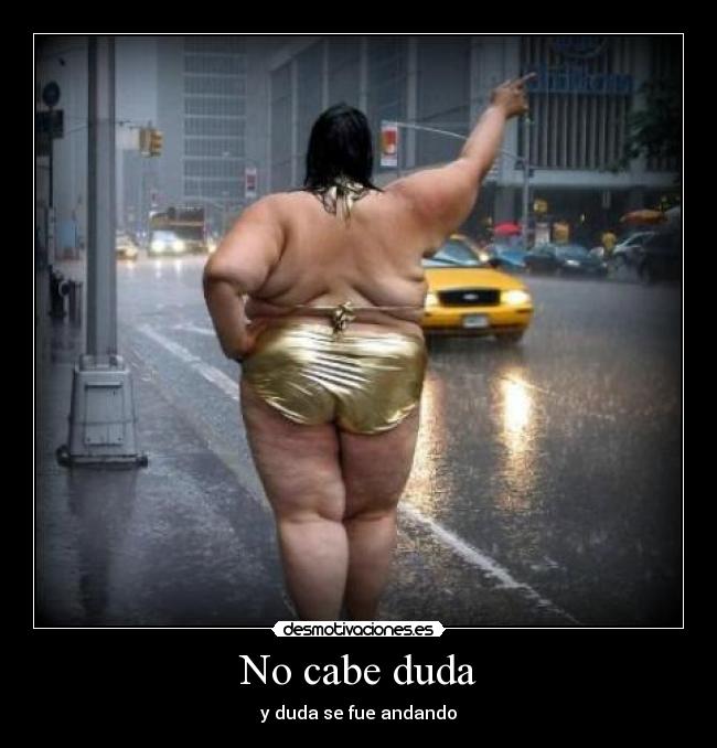 No cabe duda -