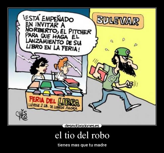 el tio del robo - tienes mas que tu madre