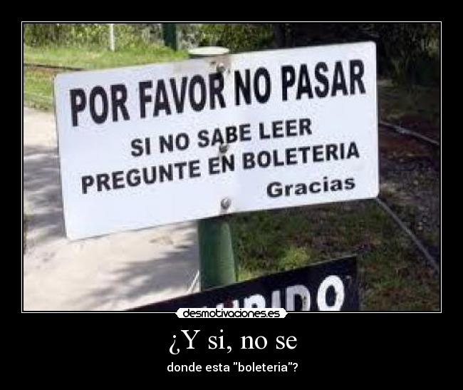¿Y si, no se - donde esta boleteria?