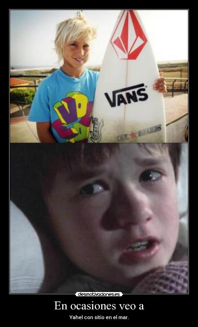 En ocasiones veo a -