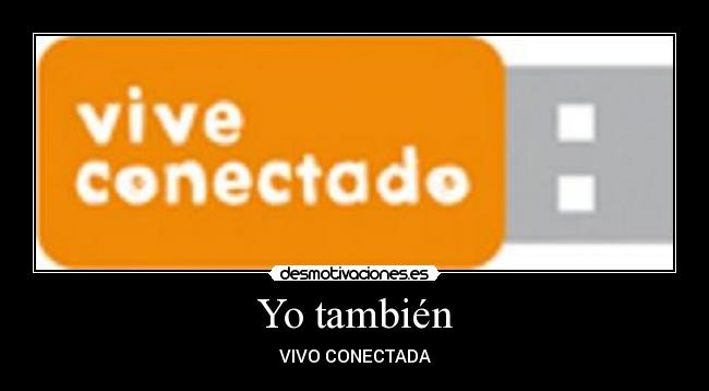 Yo también -