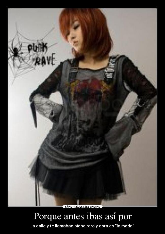 Porque antes ibas así por - 