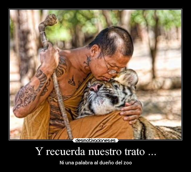Y recuerda nuestro trato ... - 