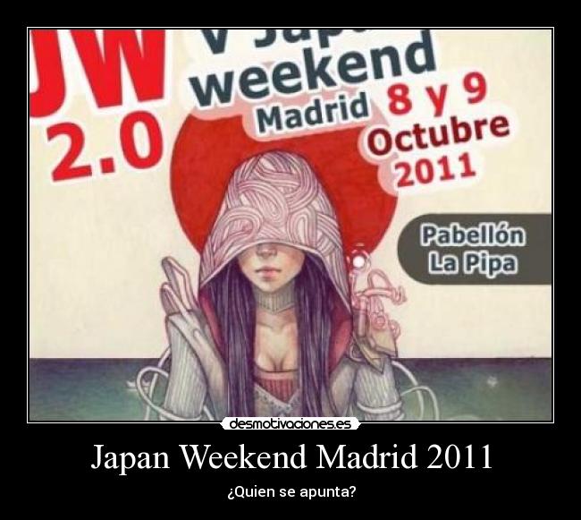 Japan Weekend Madrid 2011 - ¿Quien se apunta?
