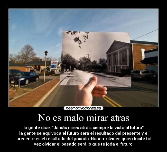 No es malo mirar atras -