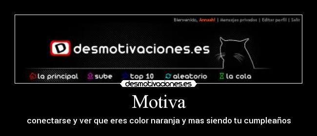 Motiva - conectarse y ver que eres color naranja y mas siendo tu cumpleaños